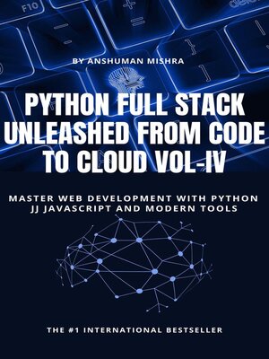 cover image of Python Full Stack Unleashed From Code to Cloud  VOL-IV
